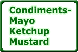 Condiments-Mayo Ketchup Mustard