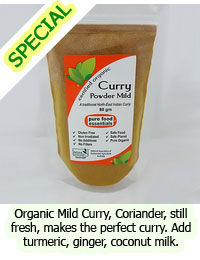 Special: Organic spices - Mild Curry, Coriander, still fresh, makes the perfect curry. Add turmeric, ginger, vegies, coconut milk.