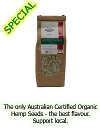 Special: The only Australian Certified Organic Hemp Seeds - the best flavour, customer tried, tested.Support local.